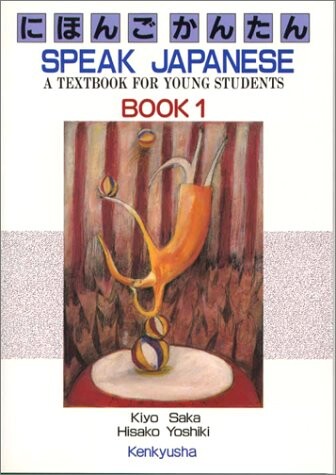 Speak Japanese : a textbook for young students. Book 1