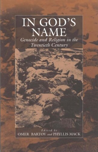 In God's name : genocide and religion in the twentieth century