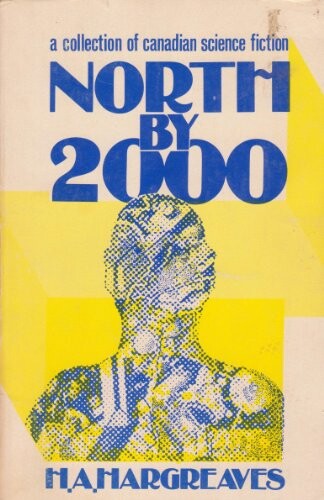 North by 2000: A collection of Canadian science fiction