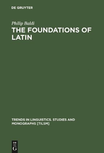 The Foundations of Latin (Trends in Linguistics: Studies and Monographs, 117)