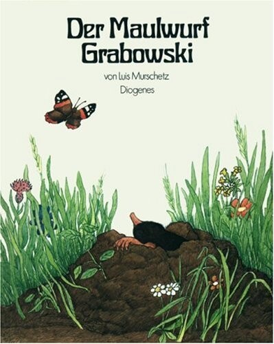 Der Maulwurf Grabowski: [Bilderbuch.] (Ein Diogenes-Kinderbuch) (German Edition)