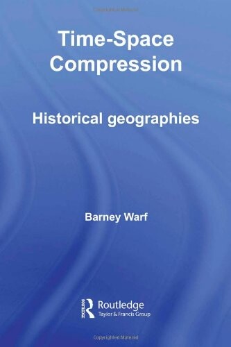 Time-space compression : historical geographies