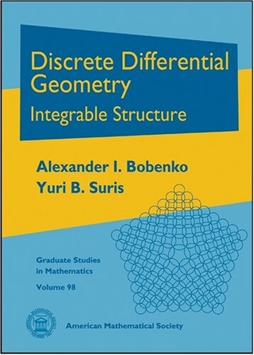 Discrete Differential Geometry (Graduate Studies in Mathematics)