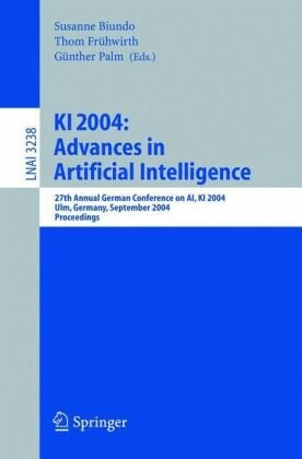KI 2004: Advances in Artificial Intelligence: 27th Annual German Conference in AI, KI 2004, Ulm, Germany, September 20-24, 2004, Proceedings (Lecture ... / Lecture Notes in Artificial Intelligence)