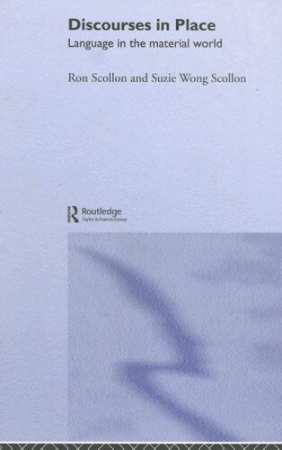 Discourses in Place: Language in the Material World