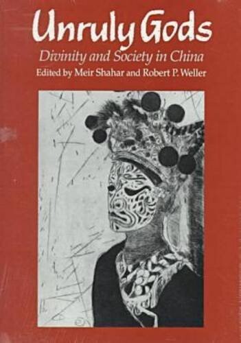 Unruly gods : divinity and society in China