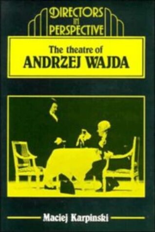 The Theater of Andrzej Wajda (Directors in Perspective)