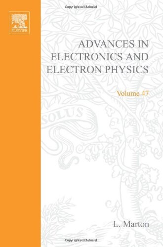 ADVANCES ELECTRONC &ELECTRON PHYSICS V47, Volume 47