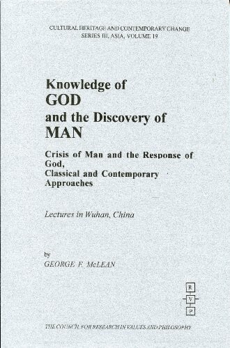 Knowledge of God and the discovery of man : crisis of man and the response of God, classical and contemporary approaches : lectures in Wuhan, China