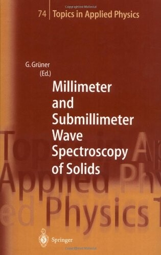 Millimeter and Submillimeter Wave Spectroscopy of Solids (Topics in Applied Physics)