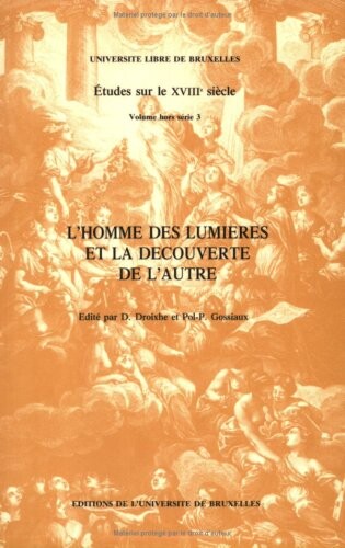 L'homme des lumieres et la decouverte de l'autre (Etudes sur le XVIIIe siecle) (French Edition)