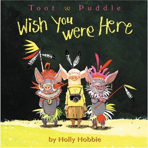 Wish You Were Here (Toot & Puddle)