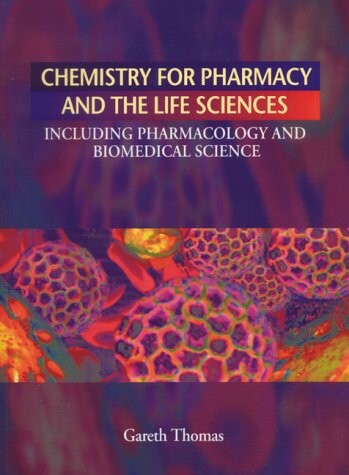 Chemistry for Pharmacy and the Life Sciences: Including Pharmacology and Biomedical Science