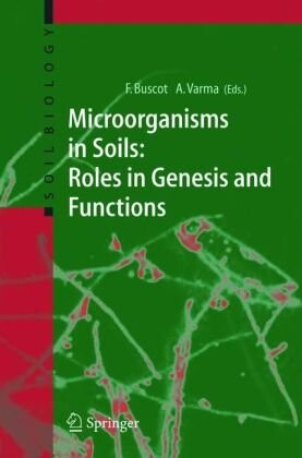 Microorganisms in Soils: Roles in Genesis and Functions (Soil Biology)