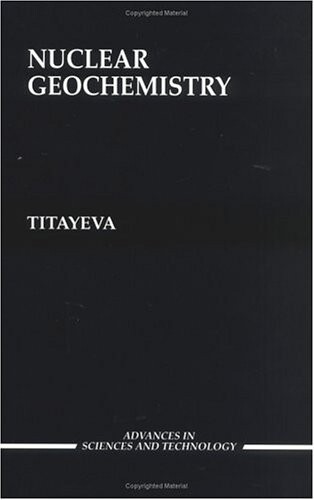 Nuclear Geochemistry (Advances in Science & Technology)