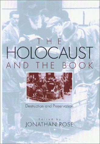 The holocaust and the book : destruction and preservation