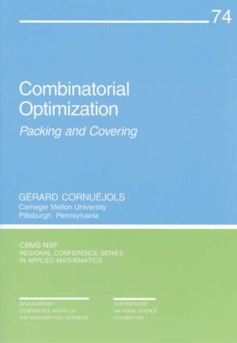 Combinatorial Optimization: Packing and Covering (CBMS-NSF Regional Conference Series in Applied Mathematics)