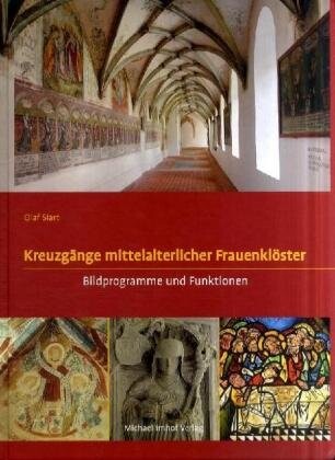 Kreuzgänge mittelalterlicher Frauenklöster : Bildprogramme und Funktionen