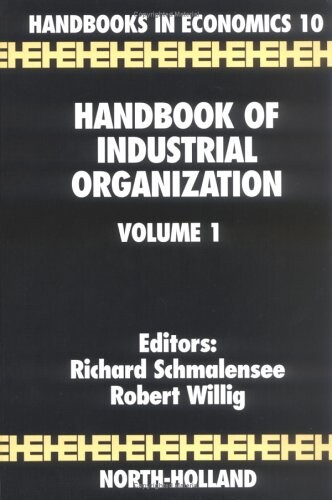 Handbook of industrial organization.Volume 1