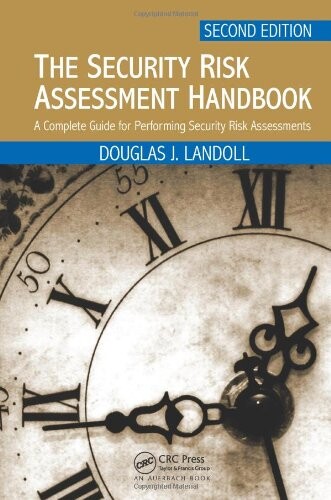 The security risk assessment handbook : a complete guide for performing security risk assessments