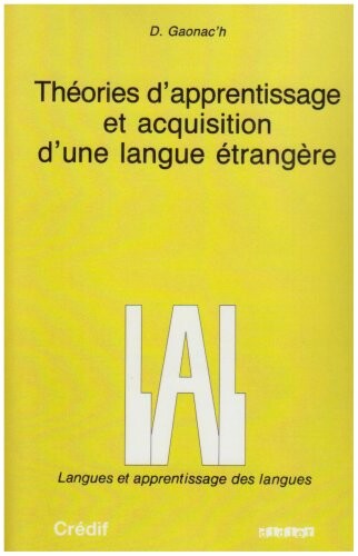 Collection Lal - Langues Et Apprentissage DES Langues: Theorie d'Apprentissage Et Acquisition d'Une Langue Etrangere (French Edition)