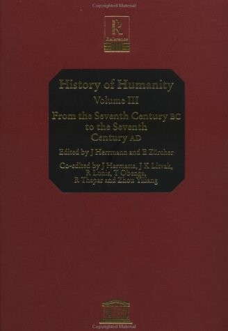 History of Humanity Set: History of Humanity: Volume III: From the Seventh Century BC to the Seventh Century AD