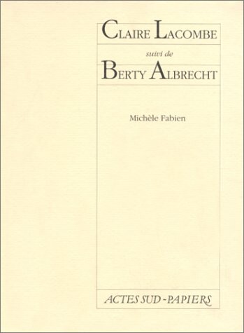 Claire Lacombe, suivi de, Berty Albrecht (French Edition)