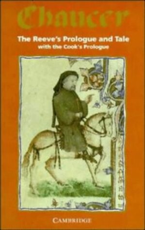The Reeve's Prologue and Tale with the Cook's Prologue and the Fragment of his Tale (Selected Tales from Chaucer)