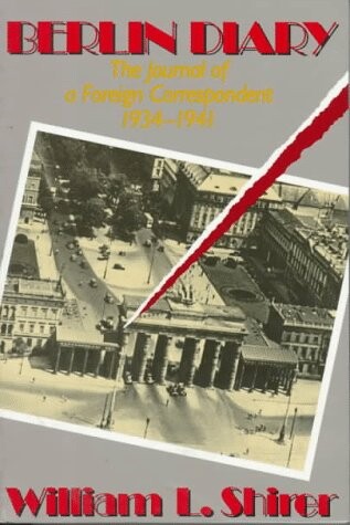 Berlin diary :the journal of foreign correspondent 1934-1941