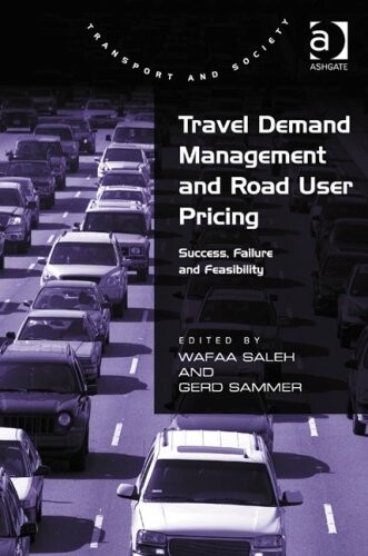 Travel demand management and road user pricing :success, failure and feasibility