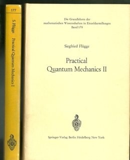 Practical Quantum Mechanics II (Grundlehren der mathematischen Wissenschaften)