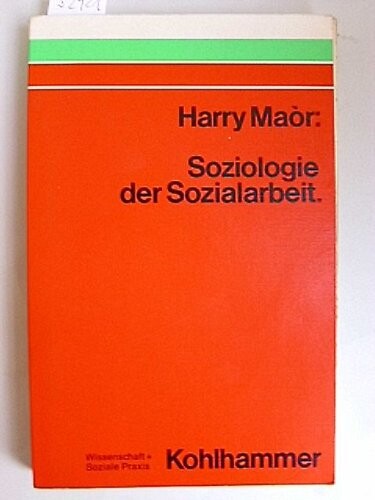 Soziologie der Sozialarbeit (Wissenschaft + soziale Praxis) (German Edition)