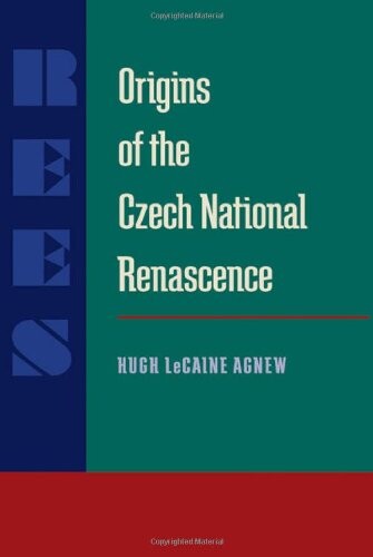 Origins of the Czech National Renascence (Series in Russian and East European Studies)