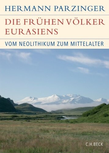 Die frühen Völker Eurasiens : vom Neolithikum bis zum Mittelalter
