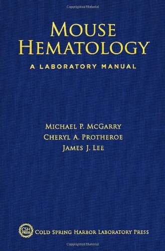 Mouse hematology :a laboratory manual
