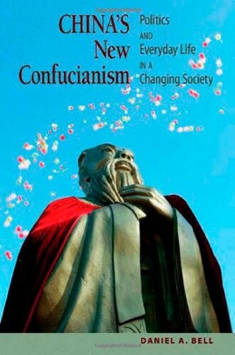 China's New Confucianism: Politics and Everyday Life in a Changing Society