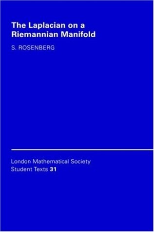 The Laplacian on a Riemannian Manifold: An Introduction to Analysis on Manifolds (London Mathematical Society Student Texts)