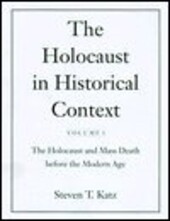 The holocaust in historical context : <<the>> holocaust and mass death before the modern age. Volume 1