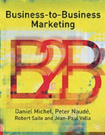 Business to Business Marketing (Profitable Marketing Relations)