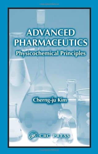 Advanced pharmaceutics : physicochemical principles