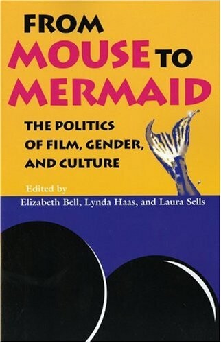 From Mouse to Mermaid: The Politics of Film, Gender, and Culture