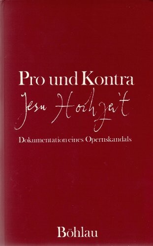 Pro und Kontra Jesu Hochzeit: Dokumentation eines Opernskandals (Maske und Kothurn. Beiheft) (German Edition)