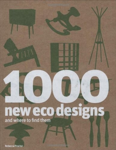 Laurence King Publishing 1000 New Eco Designs and Where to Find Them - Rebecca Proctor