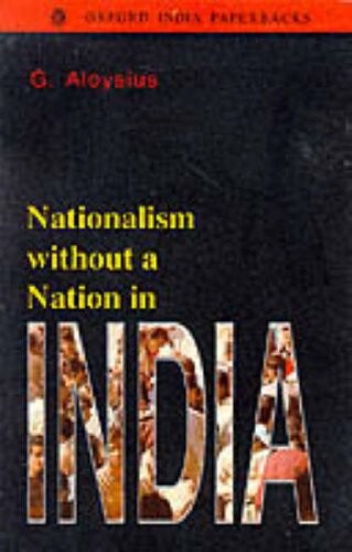 Nationalism without a Nation in India (Oxford India Paperbacks)