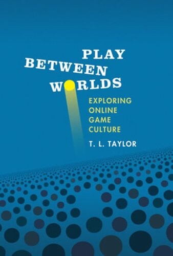 Play between worlds : exploring online game culture