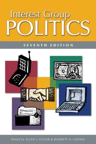 Interest Group Politics, 7th Edition