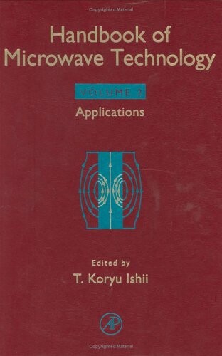 Handbook of Microwave Technology. Volume 2, Applications