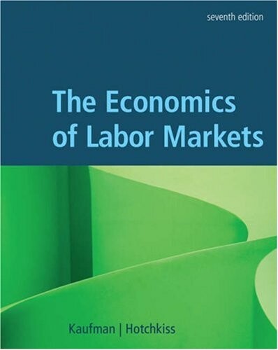 The Economics of Labor Markets (with Economic Applications and InfoTrac Printed Access Card)