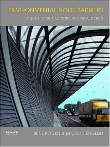Environmental Noise Barriers: A Guide to their Acoustic and Visual Design