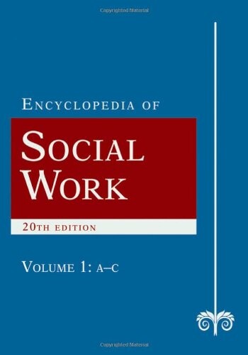 Encyclopedia of social work. Volume 1, A-C